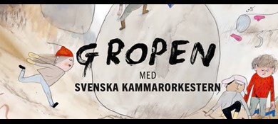 Texten "Gropen med Svenska Kammarorkestern" syns och i bakgrunden är det en lekfull bild från boken Gropen av Emma Adbåge